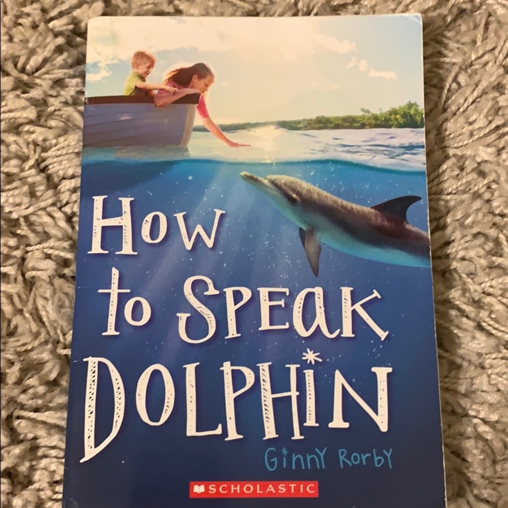 How to Speak Dolphin 🐬 by Ginny Rorby